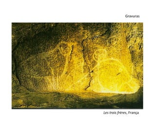 Gravuras




Les trois frères, França
 