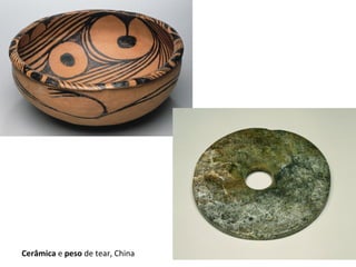 Cerâmica e peso de tear, China
 