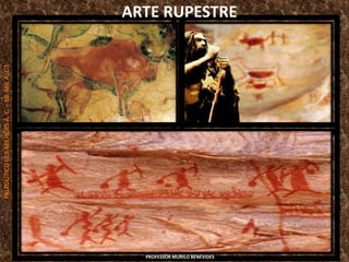 ARTE RUPESTREPALEOLÍTICO(2,5MILHÕESA.C.–10.MILA.C.)
PROFESSOR MURILO BENEVIDES
 