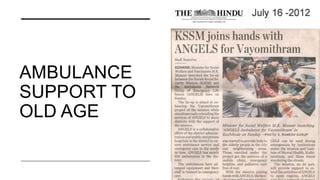AMBULANCE
SUPPORT TO
OLD AGE
 