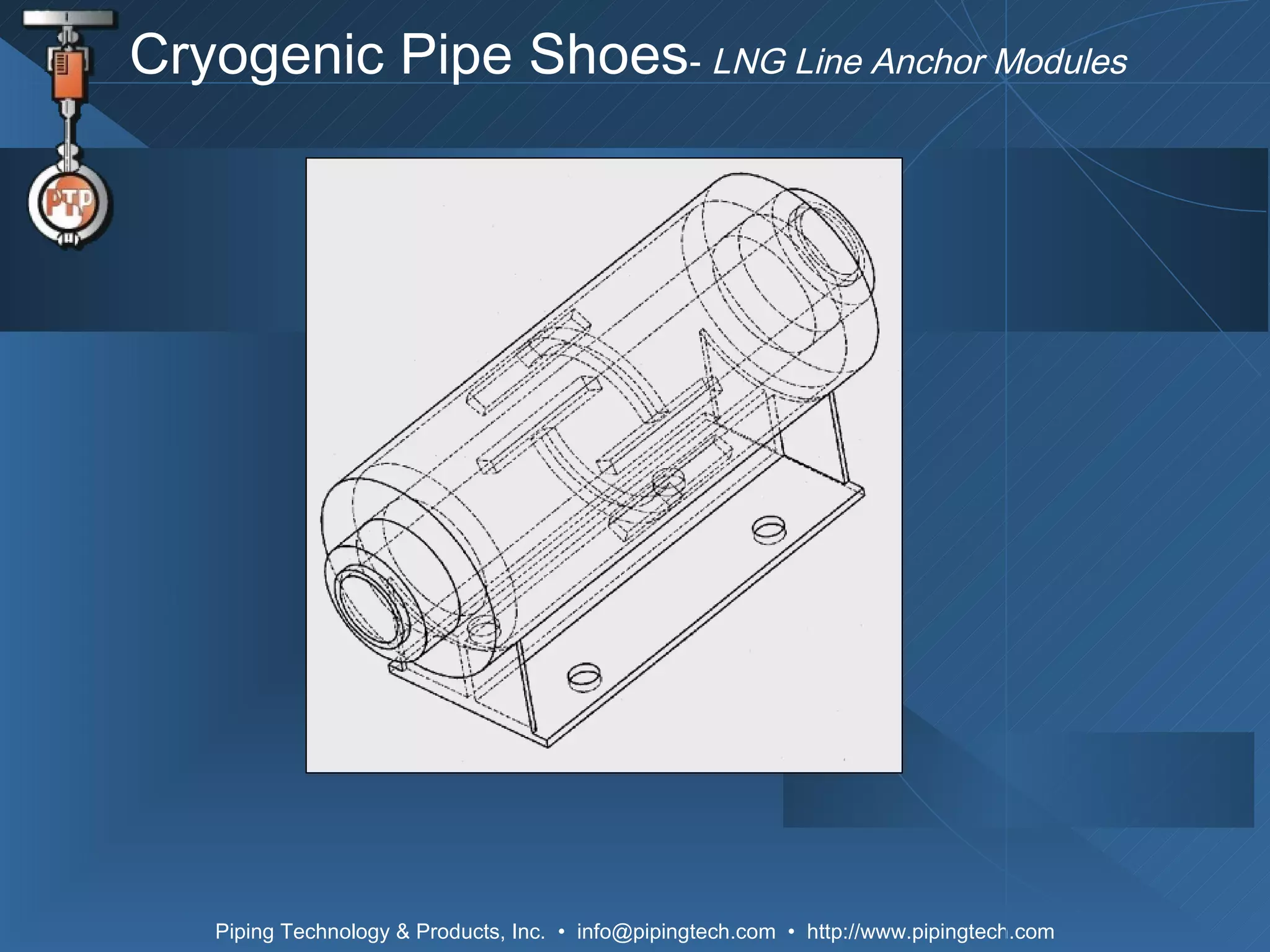 Cryogenic Pipe Shoes -  LNG Line Anchor Modules 