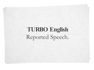 TURBO English Reported Speech. 