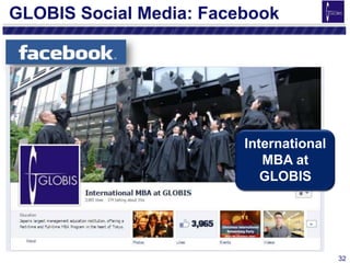 32
GLOBIS Social Media: Facebook
International
MBA at
GLOBIS
 