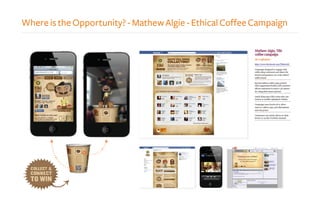 Where is the Opportunity? - Mathew Algie - Ethical Coffee Campaign
 