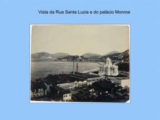 Vista da Rua Santa Luzia e do palácio Monroe 