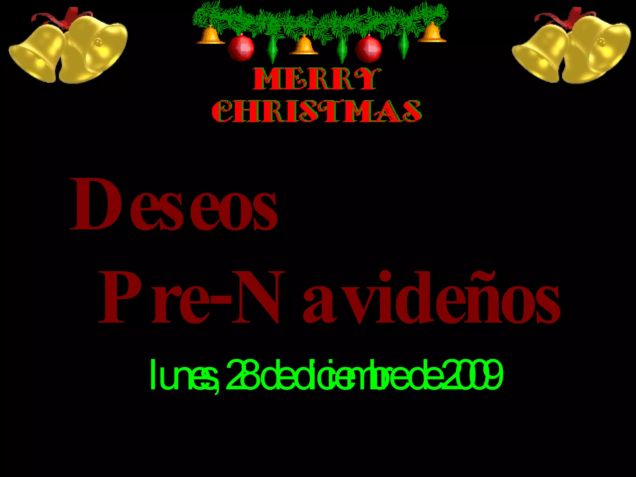 Deseos Pre-Navideños lunes, 28 de diciembre de 2009