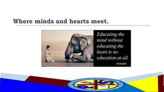 Where minds and hearts meet.
 