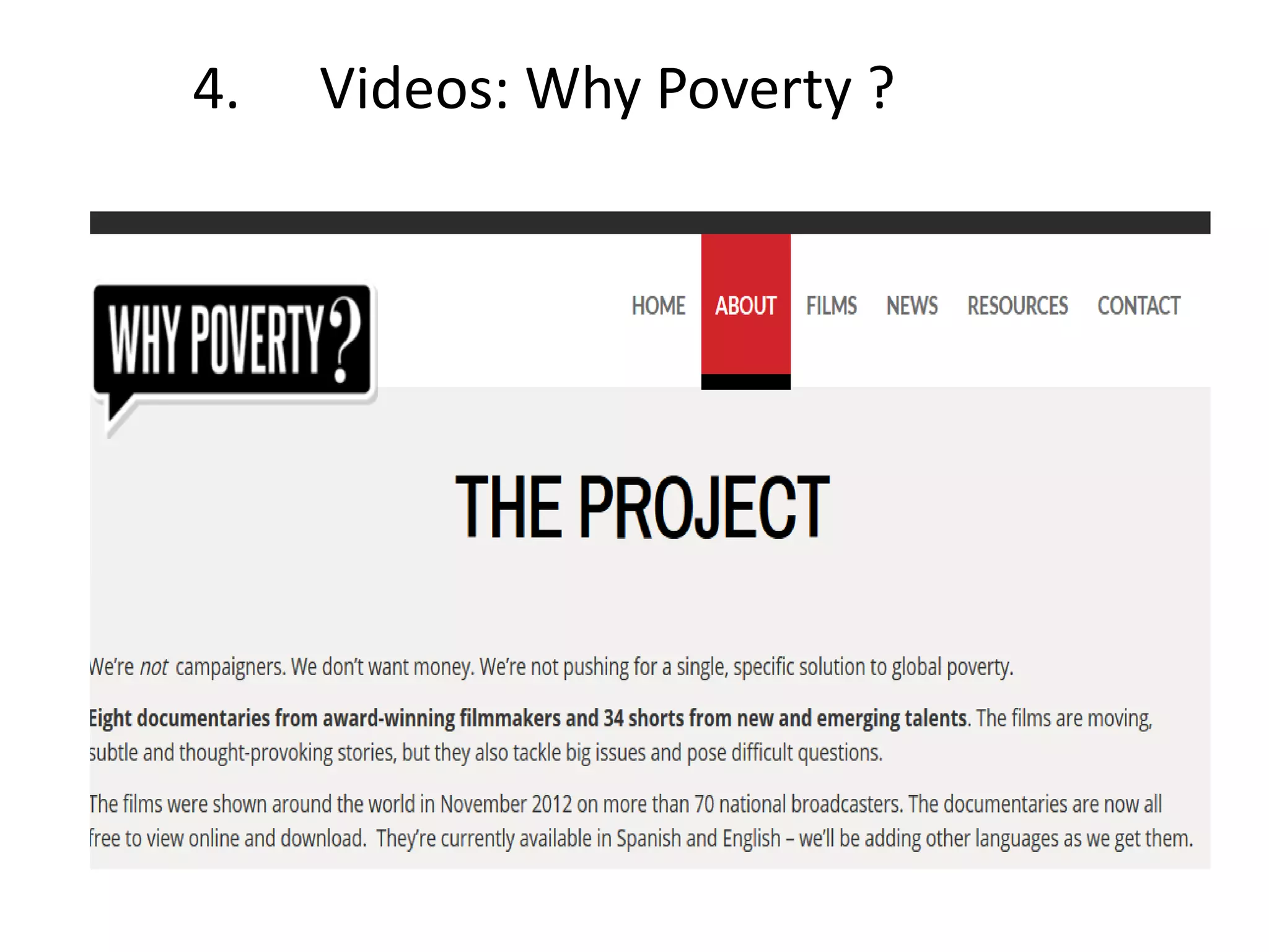 4. Videos: Why Poverty ?
 
