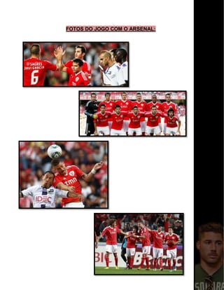 FOTOS DO JOGO COM O ARSENAL:
 