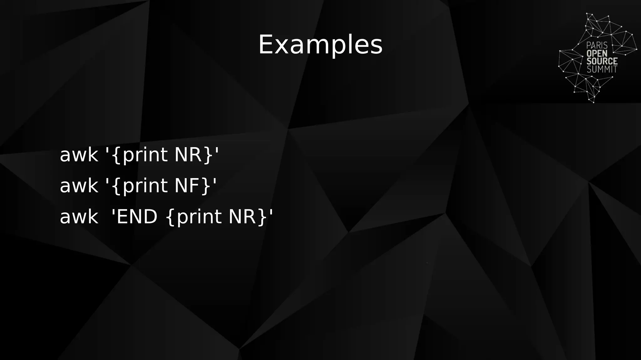 Examples
awk '{print NR}'
awk '{print NF}'
awk 'END {print NR}'
 