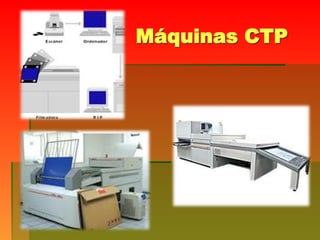 Máquinas CTP
 