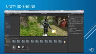 UNITY 3D ENGINE
 