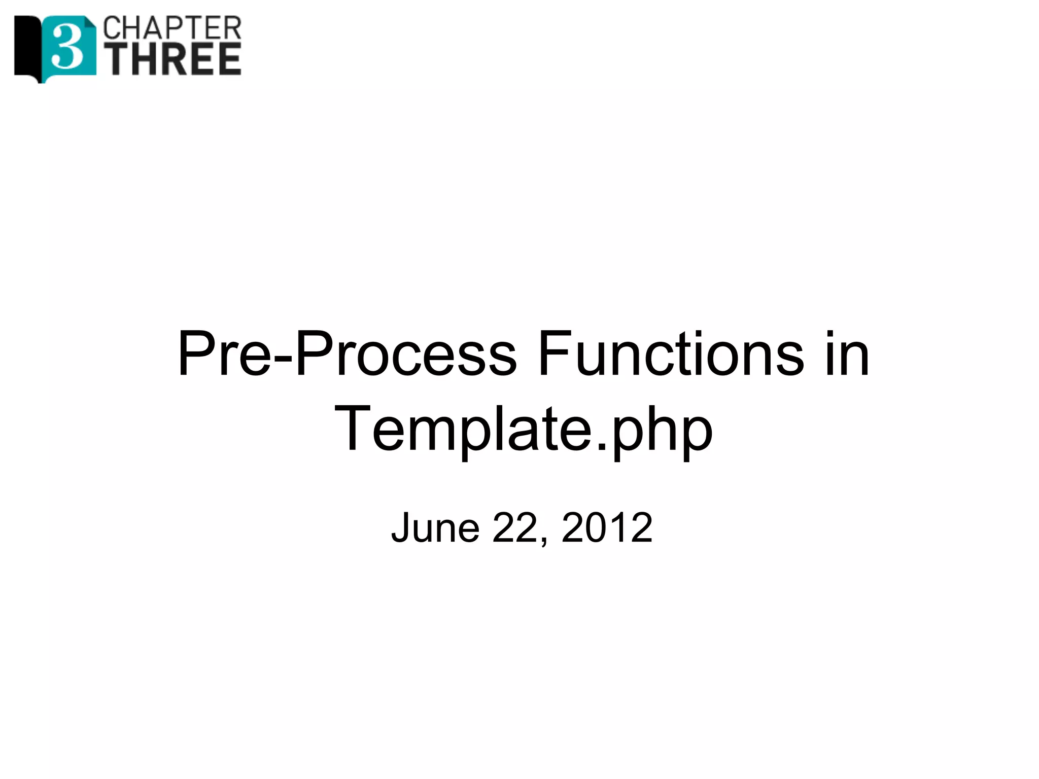 Pre process functions in template.php
