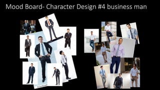 Mood Board- Character Design #4 business man
 
