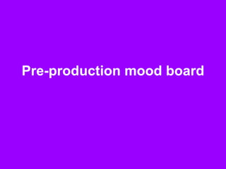 Pre-production mood board 