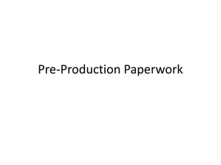 Pre-Production Paperwork 