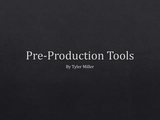 Pre-Production Tools
