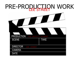 PRE-PRODUCTION WORKLEE STREET
THE DEVIL’S STUDENT
LEE STREET
 