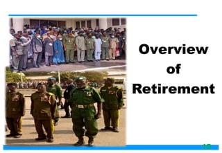 Overview
of
Retirement
15
 