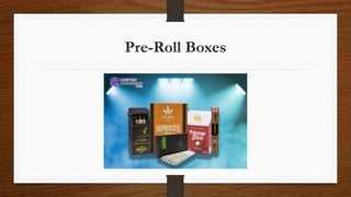 Pre-Roll Boxes
 