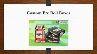 Custom Pre Roll Boxes
 