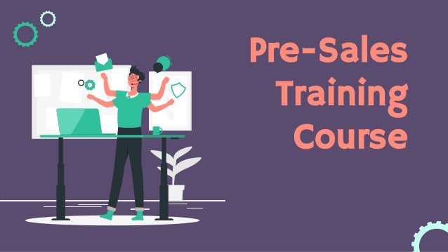 Pre-Sales
Training
Course
 