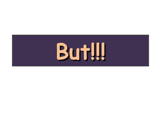 But!!!