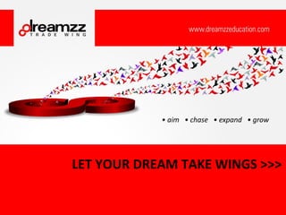 LET YOUR DREAM TAKE WINGS >>>
 