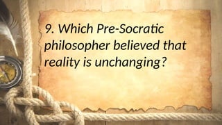 Pre Socratic Philosophy Understanding Pptx
