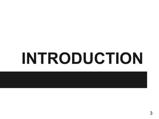 INTRODUCTION
3
 