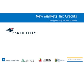 New Markets Tax Credits
An opportunity for your business
 