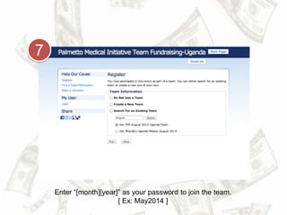 7 
Enter “[month][year]” as your password to join the team. 
[ Ex: May2014 ] 
 