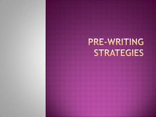 Pre-Writing Strategies 