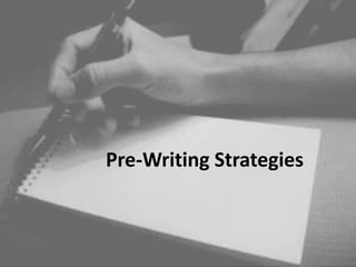 Pre-Writing Strategies 
 