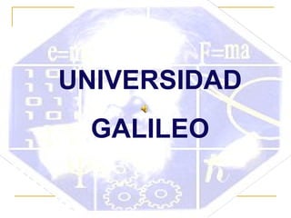 UNIVERSIDAD  GALILEO 