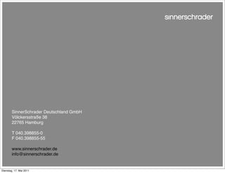 SinnerSchrader Deutschland GmbH
        Völckersstraße 38
        22765 Hamburg

        T 040.398855-0
        F 040.3988...