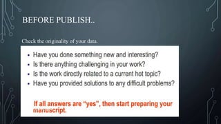 BEFORE PUBLISH..
Check the originality of your data.
WHILENETWORKING.COM
 