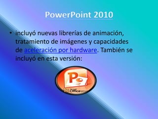 • incluyó nuevas librerías de animación,
tratamiento de imágenes y capacidades
de aceleración por hardware. También se
incluyó en esta versión:
 