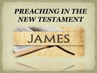 PREACHING IN THE
NEW TESTAMENT

 