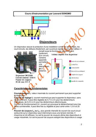 Léonard
D
O
N
G
M
O
2
Cours d'Instrumentation par Leonard DONGMO
Disjoncteurs
Un disjoncteur assure la protection d'une in...