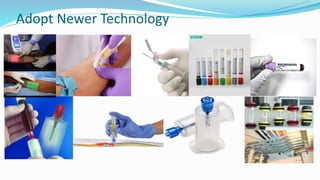 Adopt Newer Technology
 