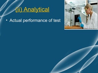 (ii) Analytical
• Actual performance of test
 