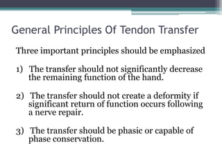 General Principles Of Tendon Transfer
Three important principles should be emphasized
1) The transfer should not significa...