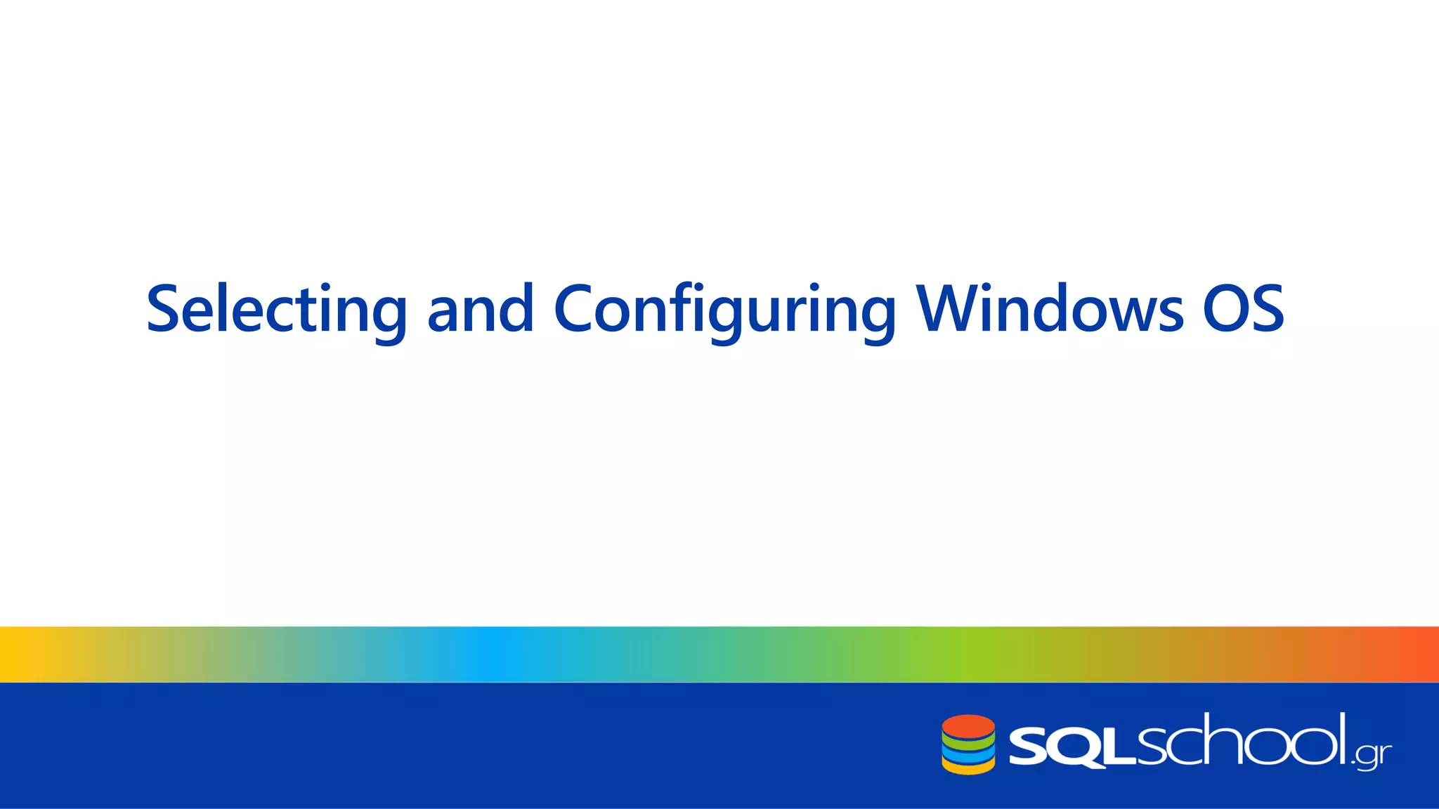 Selecting and Configuring Windows OS 
