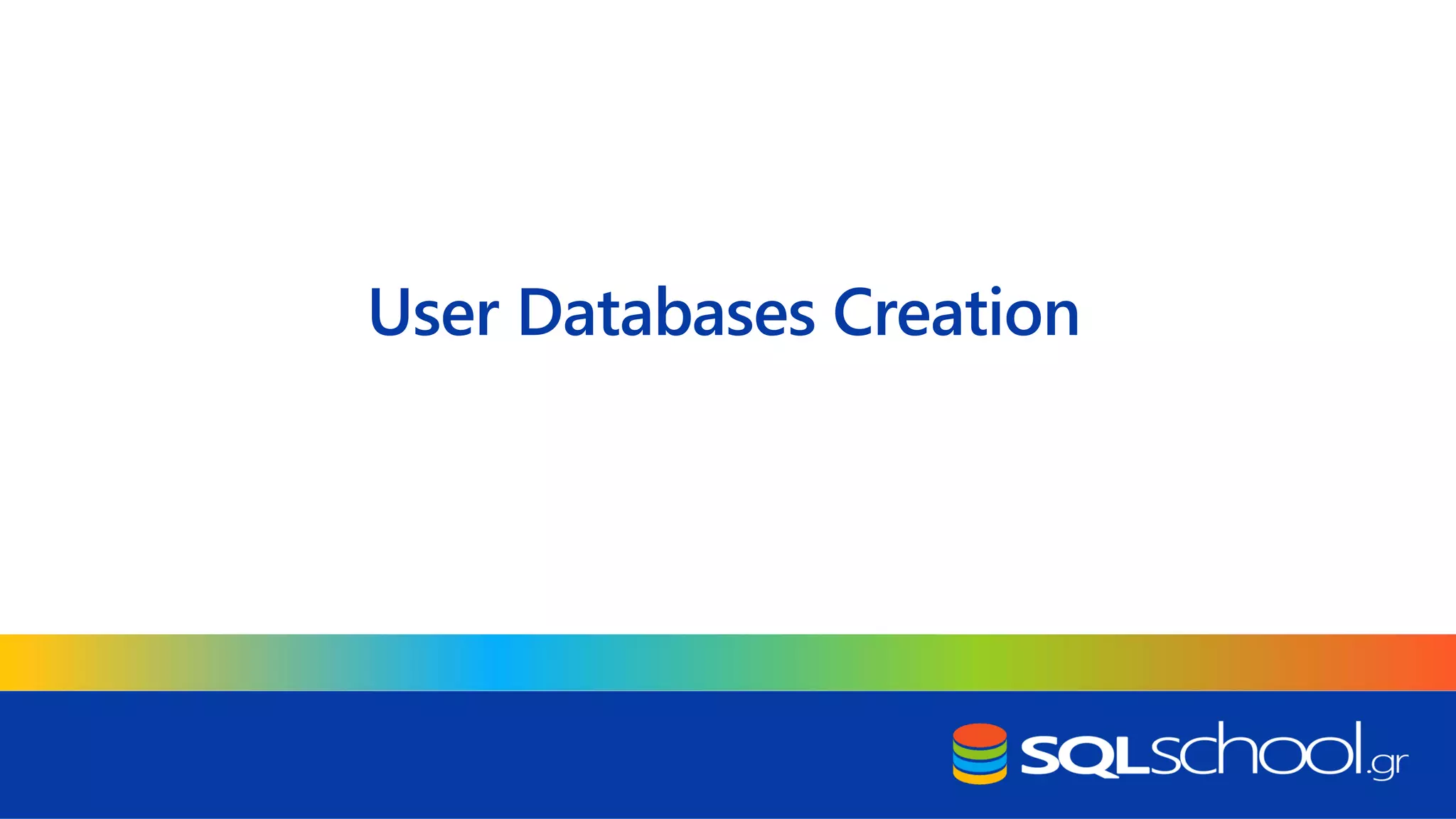 User Databases Creation 