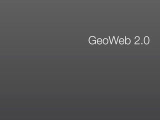 GeoWeb 2.0
 