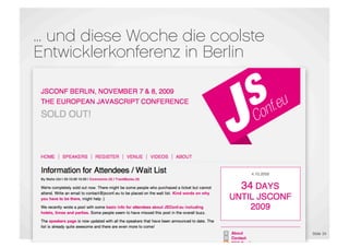 ... und diese Woche die coolste
Entwicklerkonferenz in Berlin




                                  Slide 24
 