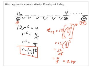Given a geometric sequence with   = 12 and   = 4, find   .