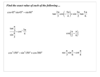 Find the exact value of each of the following ...