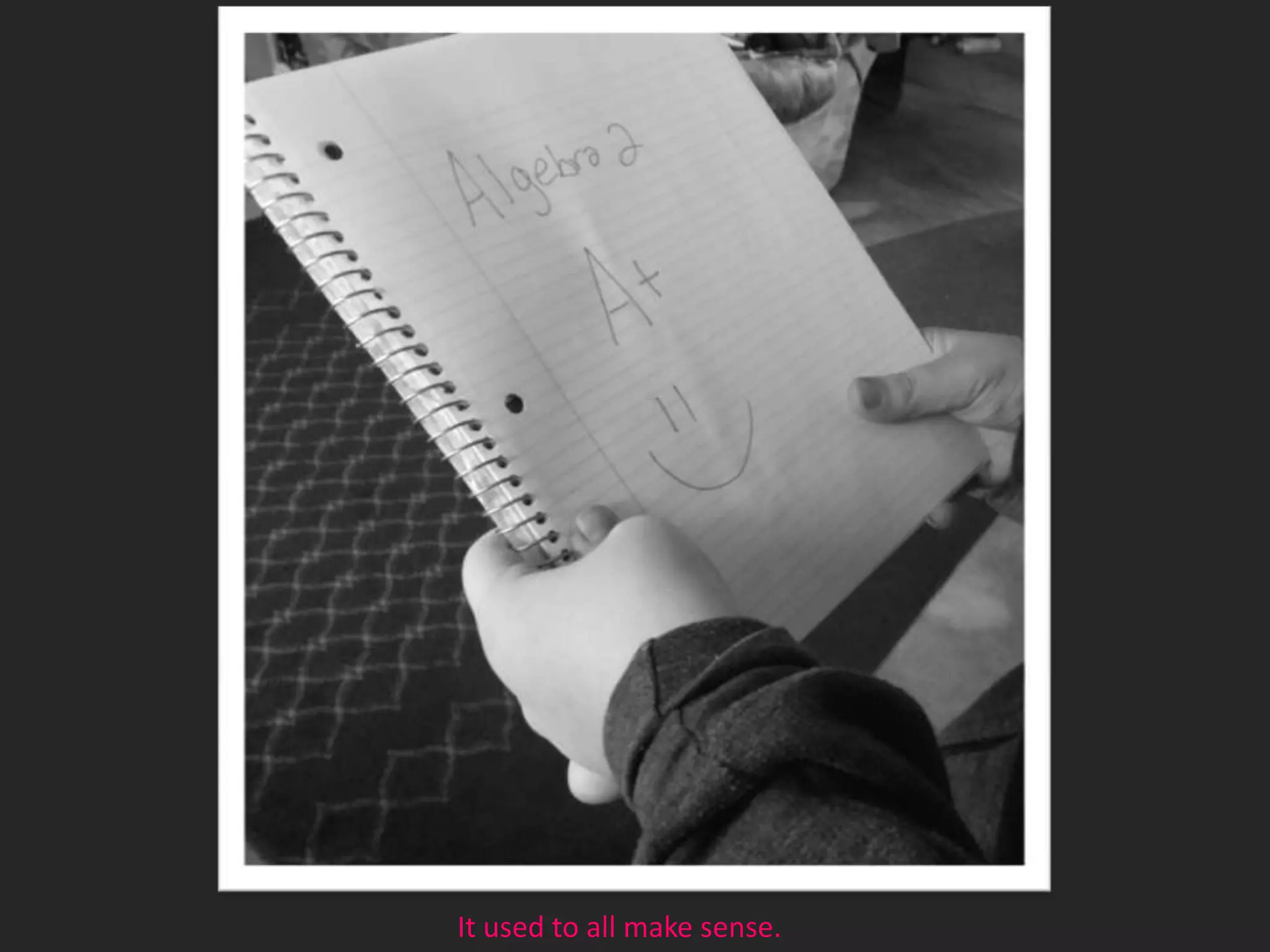 It used to all make sense.
 